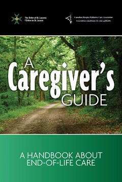 A Caregiver's Guide - A Handbook About End of Life Care